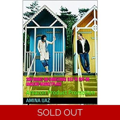 200 Books On Christmas Sex To Buy On Amazon Marketplace: Amazon Product Promotion (Amazon Book Promotion 48) Kindle Edition by Amina Ijaz (Author)